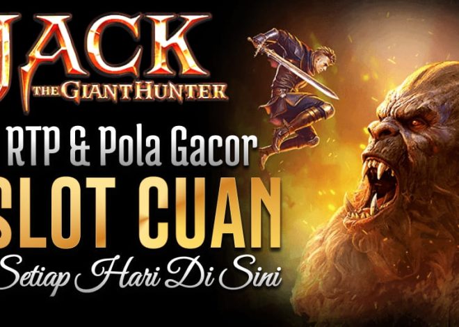 Terbaru dan Gampang Scatter Jack the Giant Hunter: RTP & Pola Gacor Menjadi Slot Paling Cuan Setiap Hari di Sini